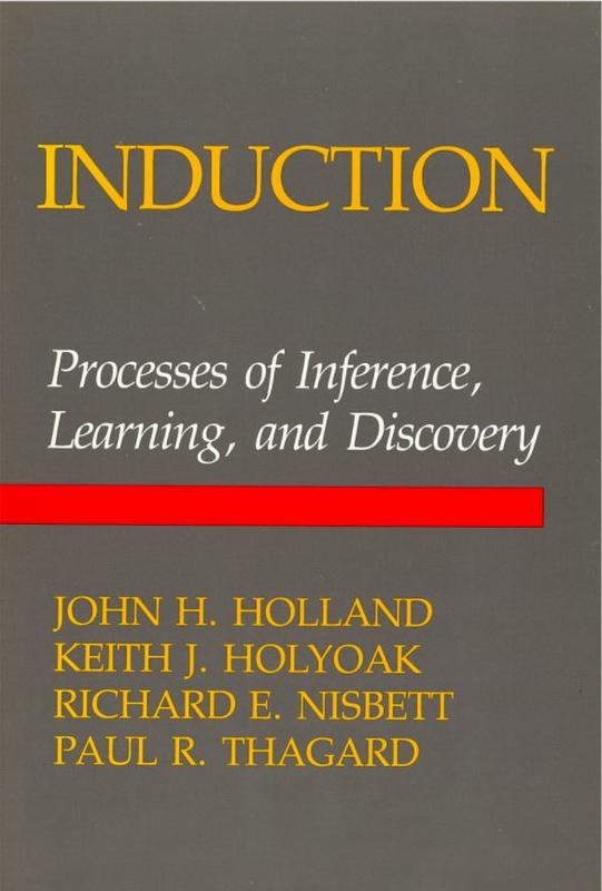 Induction : processes of inference, learning, and discovery / John H. Holland ; Keith J. Holyoak ; Richard E. Nisbett ; Paul R. Thagard cover