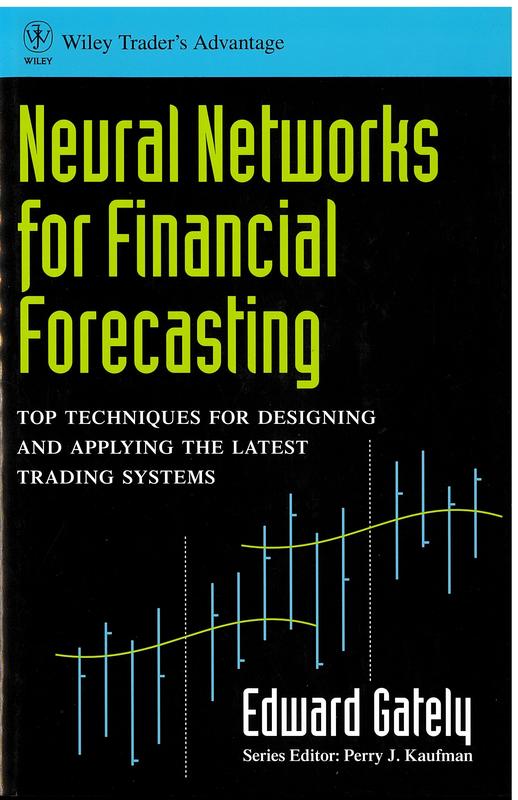 Neural networks for financial forecasting / Edward Gately ; series editor, Perry J. Kaufman cover