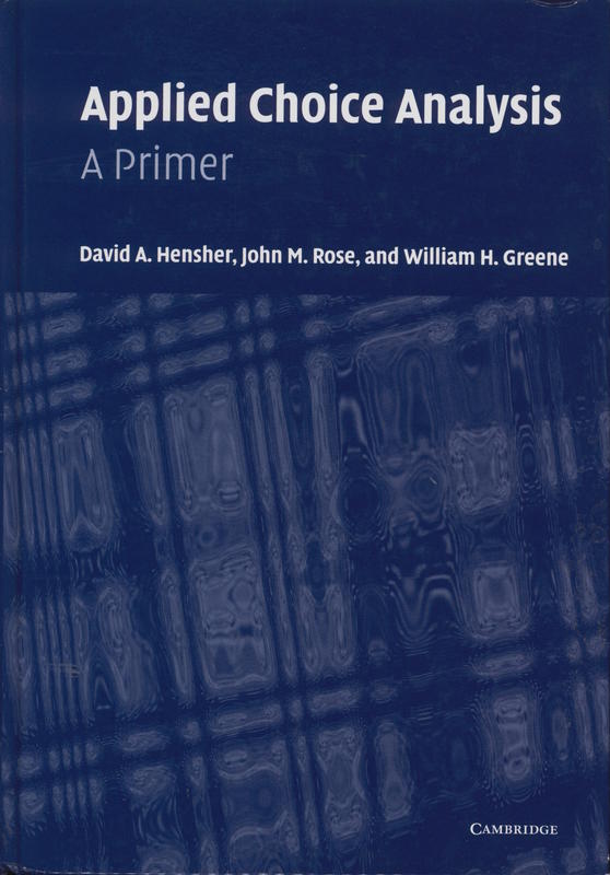 Applied choice analysis : a primer / David A. Hensher ; John M. Rose ; William H. Greene cover