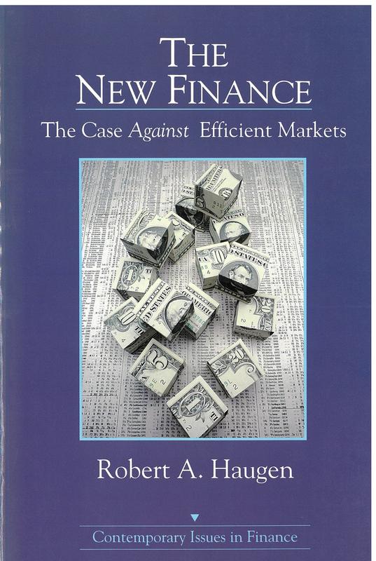 The new finance : the case against efficient markets / Robert A. Haugen cover