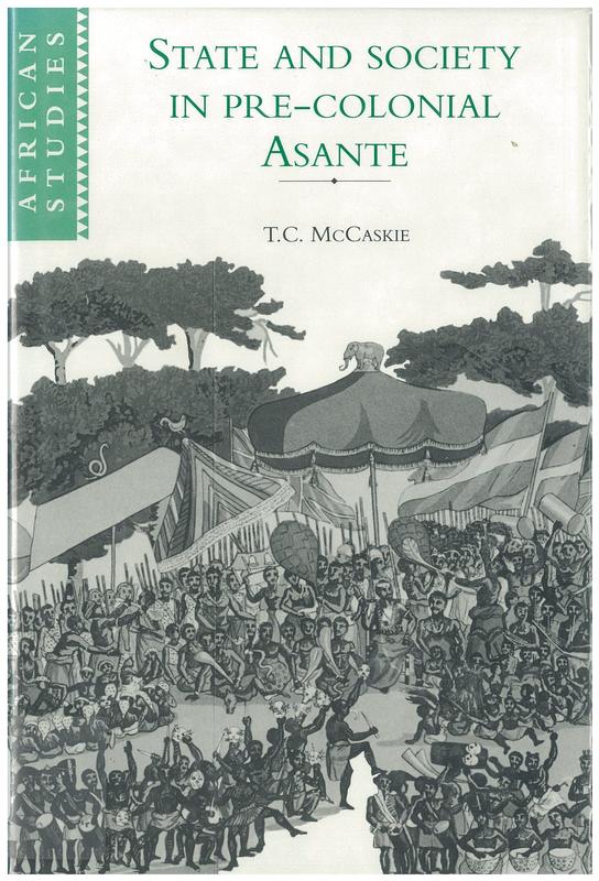 State and society in pre-colonial Asante / T. C. McCaskie cover