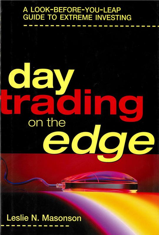 Day trading on the edge : a look-before-you-leap guide to extreme investing / Leslie N. Masonson cover