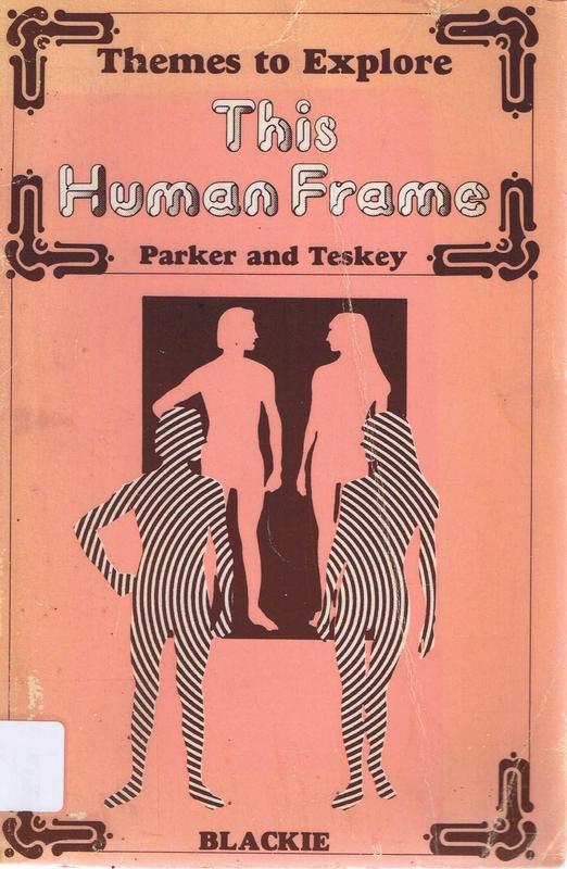 This human frame / compiled by T. H. Parker ; F. J. Teskey cover