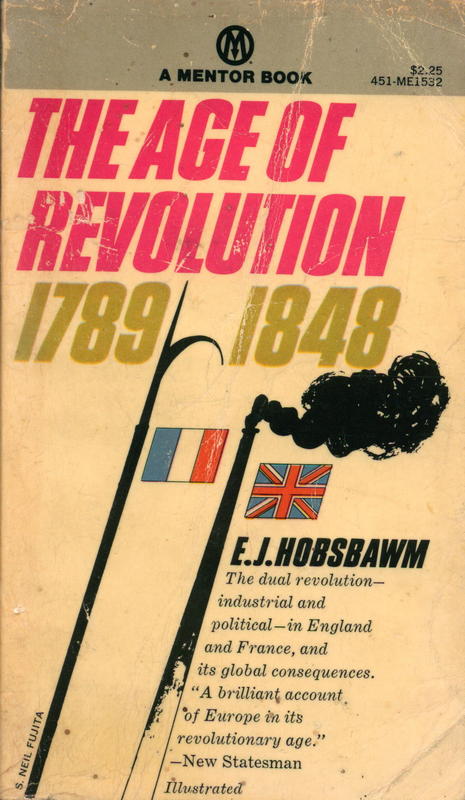 The age of revolution 1789-1848 / E. J. Hobsbawm cover