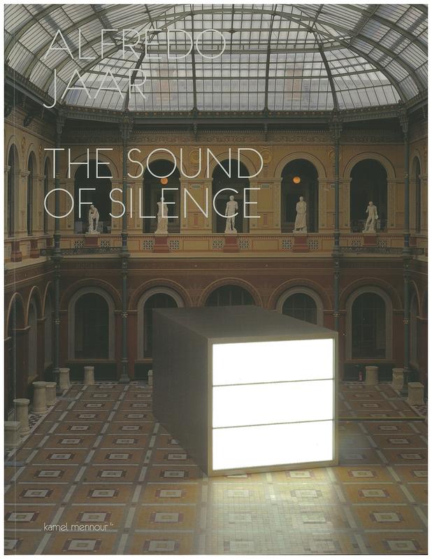 Alfredo Jaar : the sound of silence / [text by Okwui Enwezor] cover