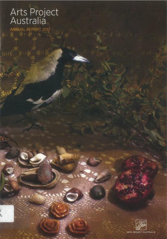 Arts Project Australia : annual report, 2013 cover