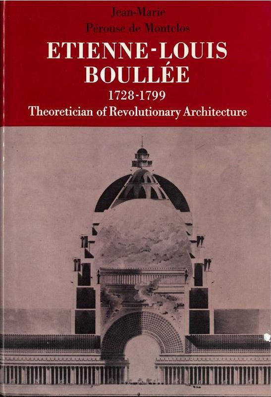 Etienne-Louis Boullee (1728-1799) : theoretician of revolutionary architecture / Jean-Marie Perouse de Montclos cover