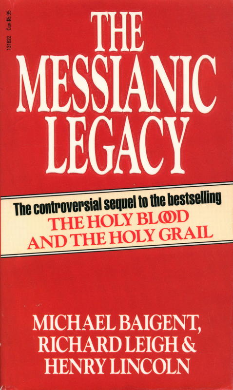 The messianic legacy / Michael Baigent ; Richard Leigh ; and Henry Lincoln cover