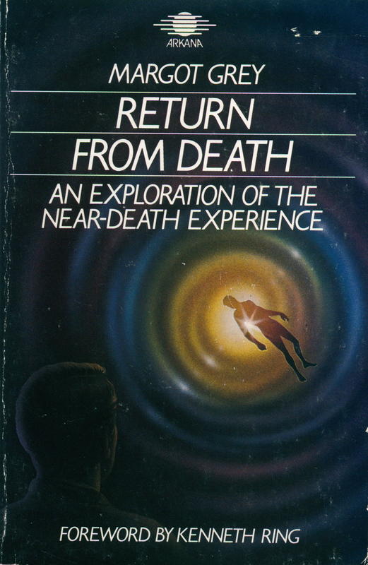 Return from death : an exploration of the near-death experience / Margot Grey cover