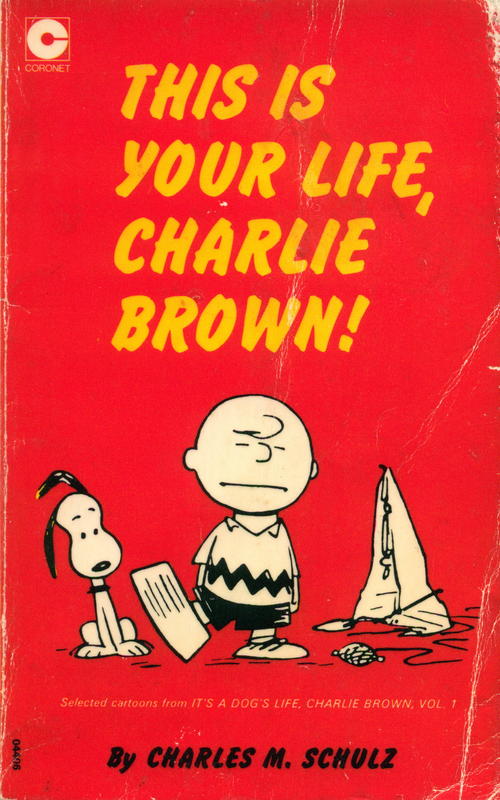 This is your life, Charlie Brown! : selected cartoons from It's a dog's life, Charlie Brown, vol. 1 / Charles M. Schulz cover