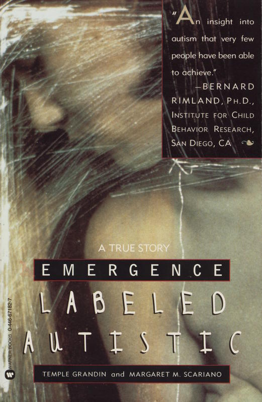 Emergence : labelled autistic / Temple Grandin ; Margaret M. Scariano cover