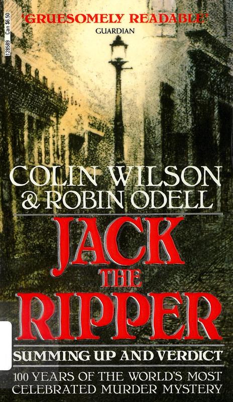 Jack the Ripper : summing up and verdict / Colin Wilson & Robin Odell ; edited by J. H. H. Gaute cover