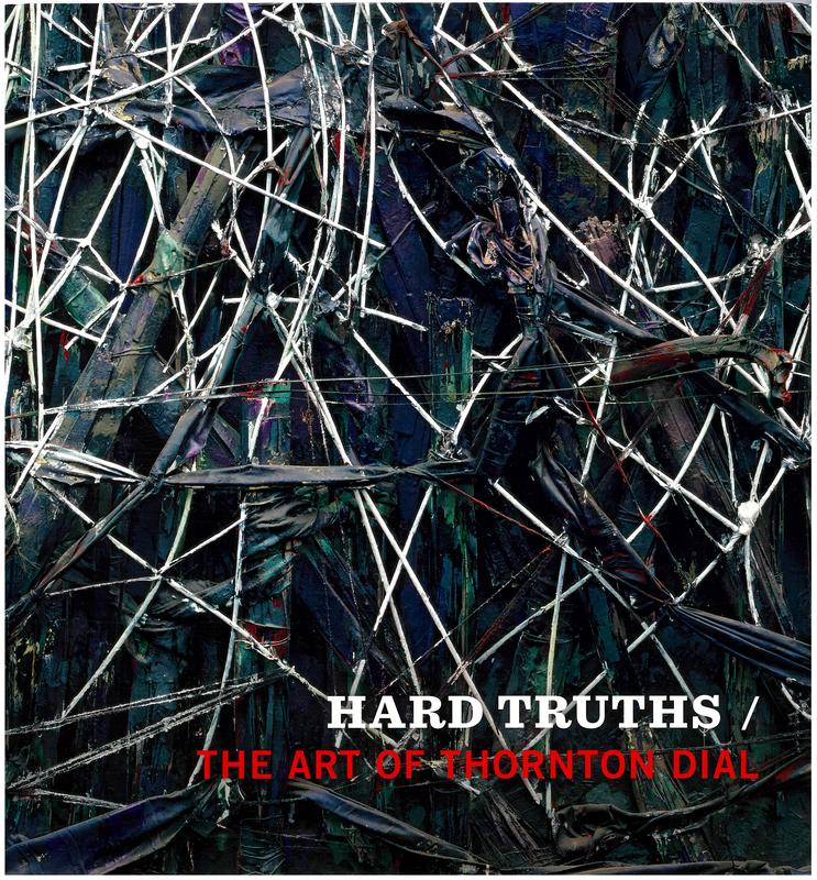 Hard truths : the art of Thornton Dial / edited by Joanne Cubbs ; Eugene W. Metcalf ; essays by Joanne Cubbs ; David C. Driskell ; Greg Tate cover