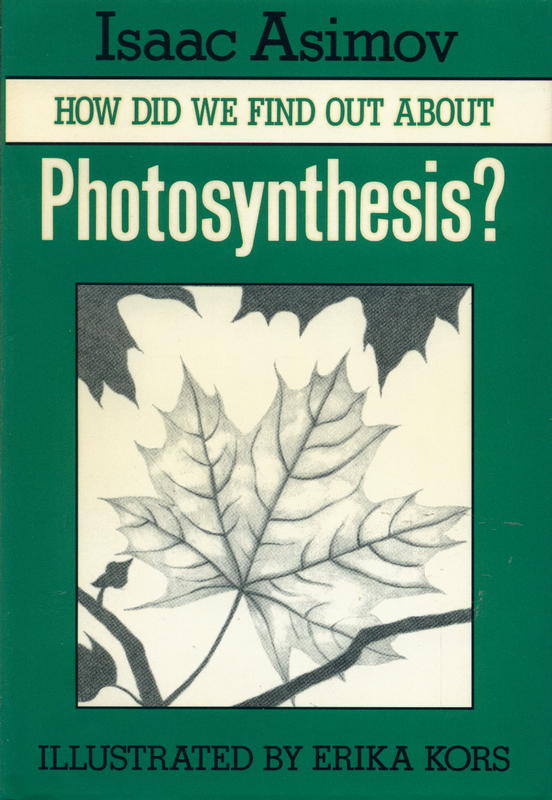 How did we find out about photosynthesis? / Isaac Asimov ; illustrated by Erika Kors cover