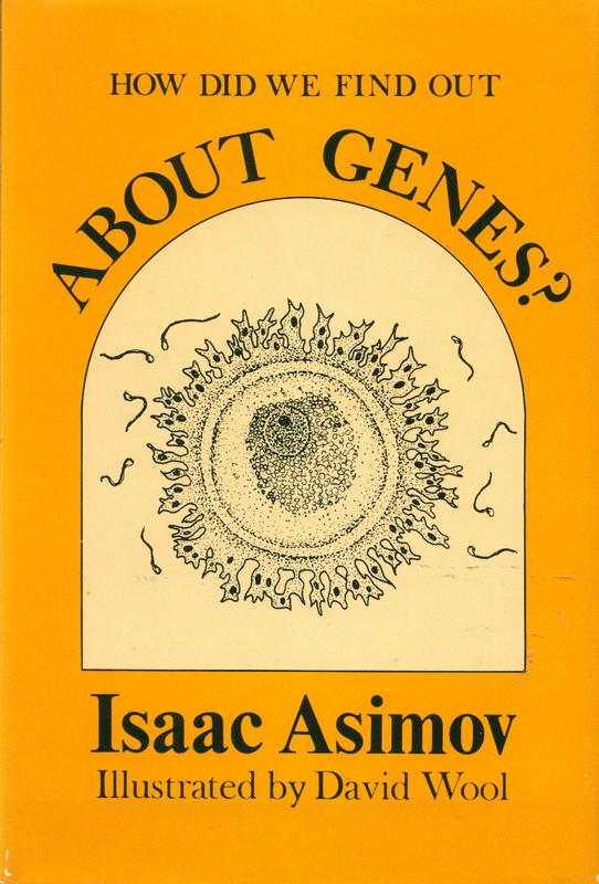 How did we find out about genes? / Isaac Asimov ; illustrated by David Wool cover