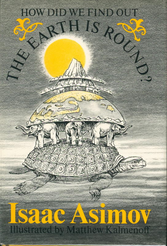 How did we find out the Earth is round? / Isaac Asimov ; illustrated by Matthew Kalmenoff cover