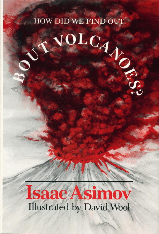 How did we find out about volcanoes? / Isaac Asimov ; illustrated by David Wool cover