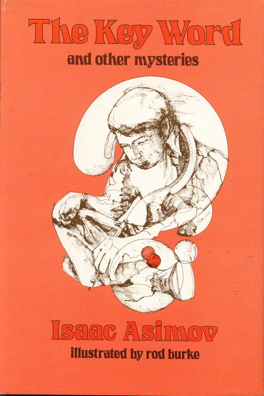 The key word and other mysteries / by Isaac Asimov ; illustrated by Rod Burke cover