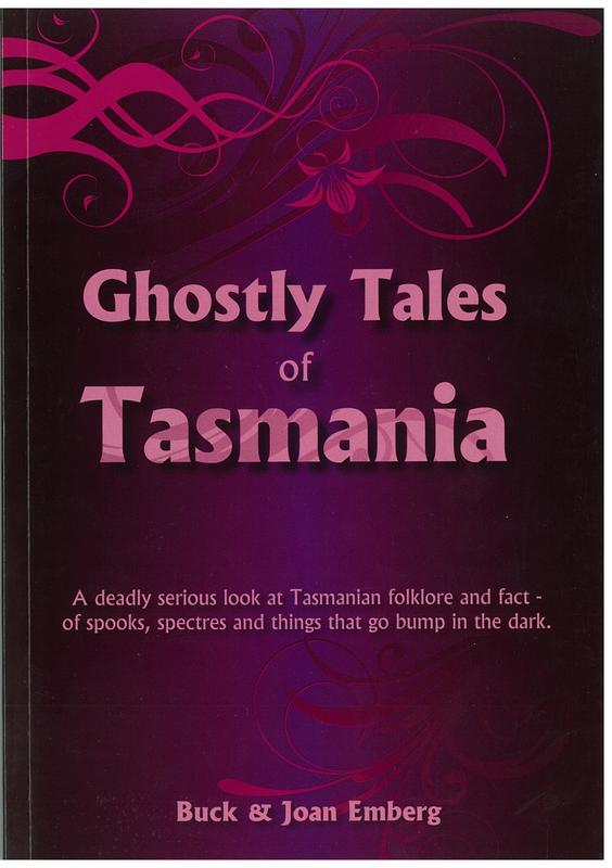 Ghostly of tales of Tasmania / by Joan Dehle Emberg and Buck Thor Emberg cover