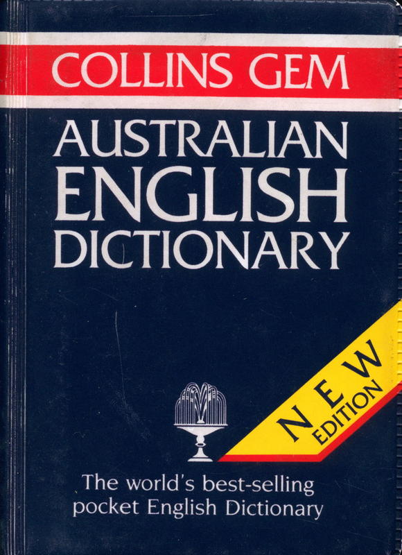 Collins Australian gem English dictionary / Australian editor, W. A. Krebs cover