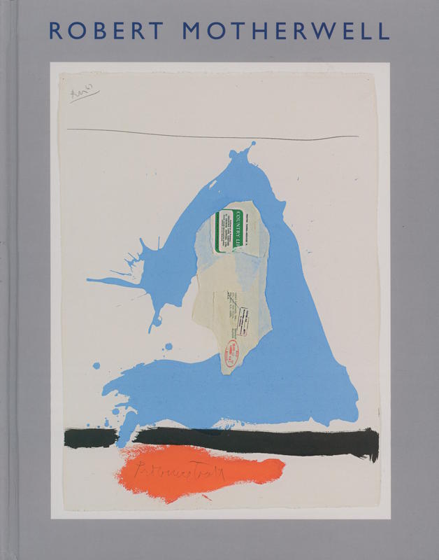 Robert Motherwell : collages, paintings on paper, watercolours, graphics cover