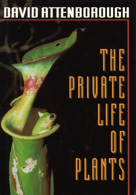 The private life of plants : a natural history of plant behaviour / David Attenborough cover
