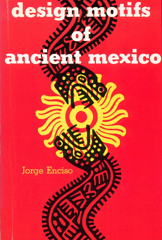 Design motifs of ancient Mexico / Jorge Enciso cover