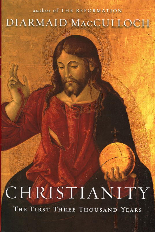 Christianity : the first three thousand years / by Diarmaid MacCulloch cover