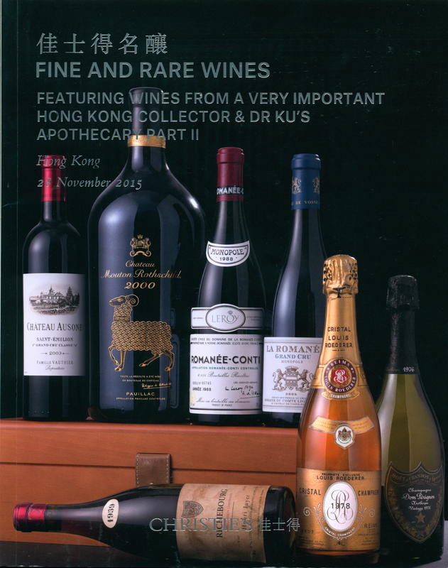 Fine & rare wines, featuring wines from a very important Hong Kong collector & Dr Ku's apothecary part II : Saturday 28 November 2015 / Christie's cover