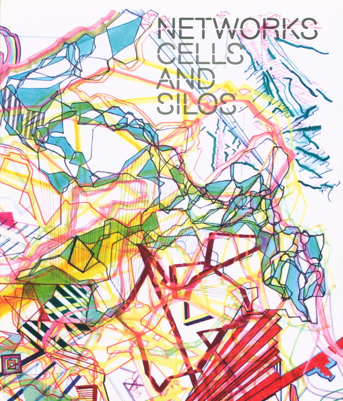 Networks cells and silos / curator: Geraldine Barlow cover