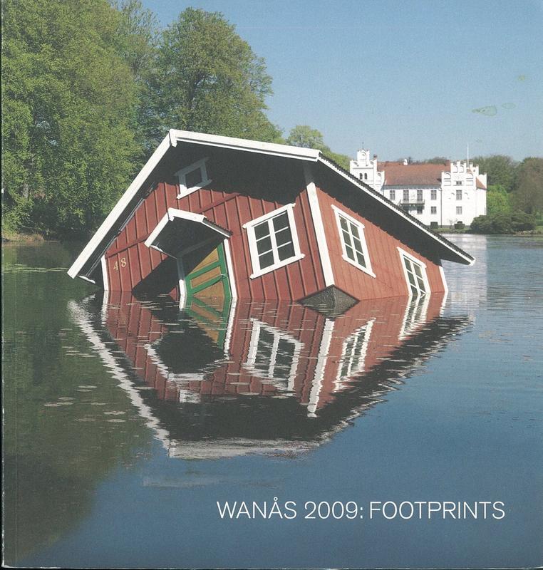Wanas 2009 : Footprints May 17 - October 25 : Tue Greenfort, Henrik Hakansson, Tea Makipaa with Halldor Ulfarsson, Tomas Saraceno, Nilsmagnus Skold / [edited by Elna Svenle ; Marika Wachtmeister] cover