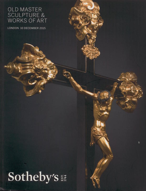 Old Master sculpture & works of art : auction in London, 10 December 2015 / Sotheby's cover