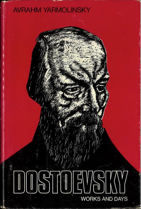 Dostoevsky : works and days / by Avrahm Yarmolinsky cover