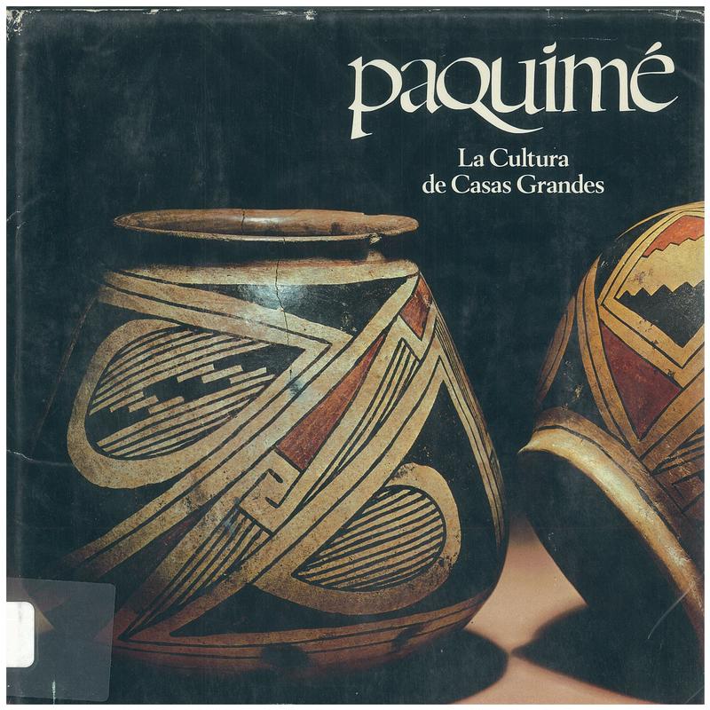 Paquímé : la cultura de casas grandes / Textos: Arg. Mario Arras ; coordinador de la obra: Armando Aranzola cover