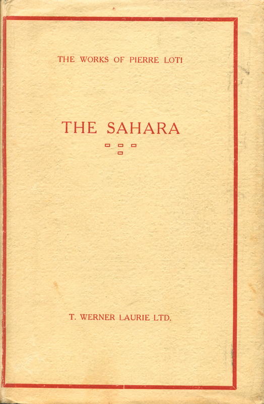 The Sahara / by Pierre Loti ; translated from the French by Marjorie Laurie cover