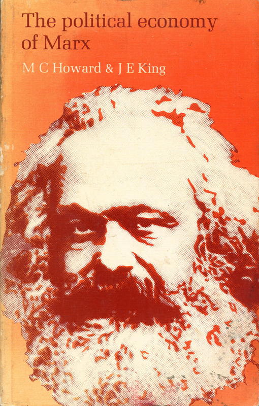 The political economy of Marx / M. C. Howard ; J. E. King cover
