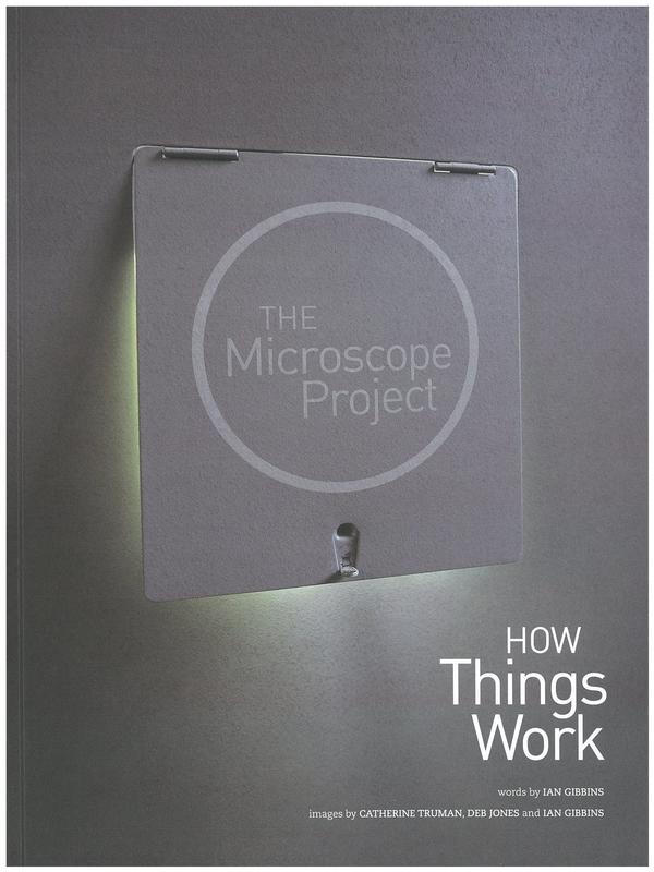 The microscope project : how things work / words by Ian Gibbens ; images by Catherine Truman, Deb Jones and Ian Gibbens cover