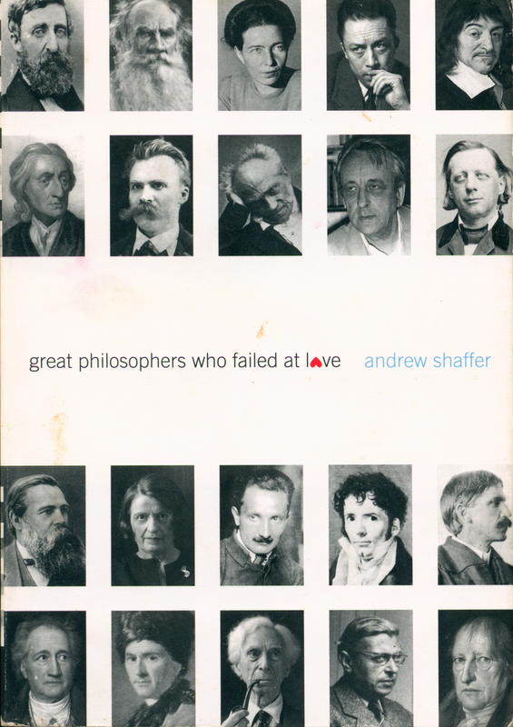 Great philosophers who failed at love / Andrew Shaffer cover