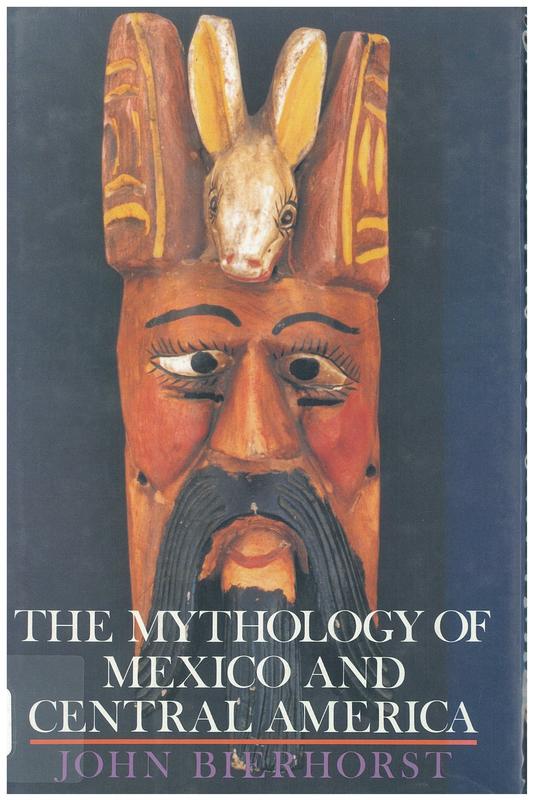The mythology of Mexico and Central America / John Bierhorst cover