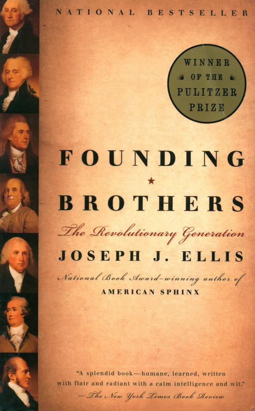 Founding brothers : the revolutionary generation / Joseph J. Ellis cover