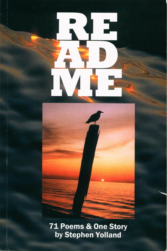 Read me : 71 poems & one short story / by Stephen Yolland cover
