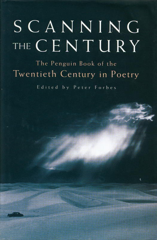 Scanning the century : the Penguin book of the Twentieth Century in poetry / edited by Peter Forbes cover