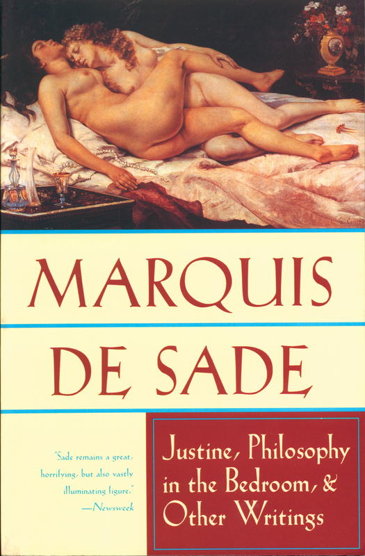 The Marquis de Sade : Justine, Philosophy in the Bedroom, and other writings / compiled and translated by Richard Seaver and Austryn Wainhouse ; with introductions by Jean Paulhan of l'Academie Francaise and Maurice Blanchot cover