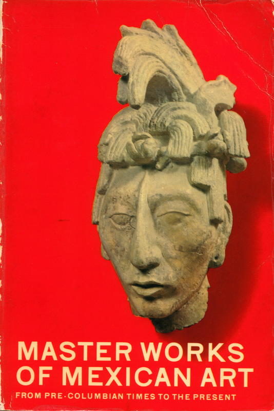 Masterworks of Mexican art : from pre-colombian times to the present / Los Angeles County Museum of Art cover