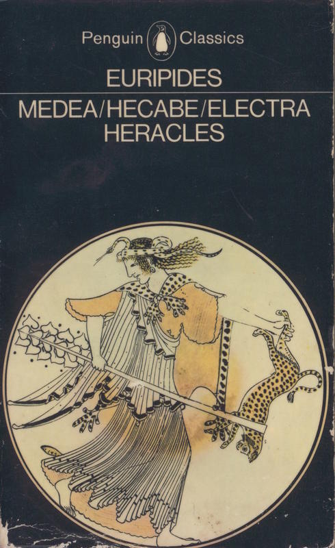 Medea and other plays : Medea ; Hecabe ; Electra ; Heracles / Euripides ; translated with an introduction by Philip Vellacott cover