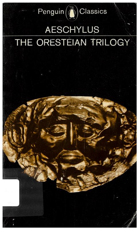 The Oresteian trilogy : Agamemnon ; The Choephori ; The Eumenides / Aeschylus ; translated by Philip Vellacott cover