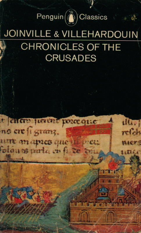 Chronicles of the crusades / Joinville and Villehardouin ; translated with an introduction by M. R. B. Shaw cover