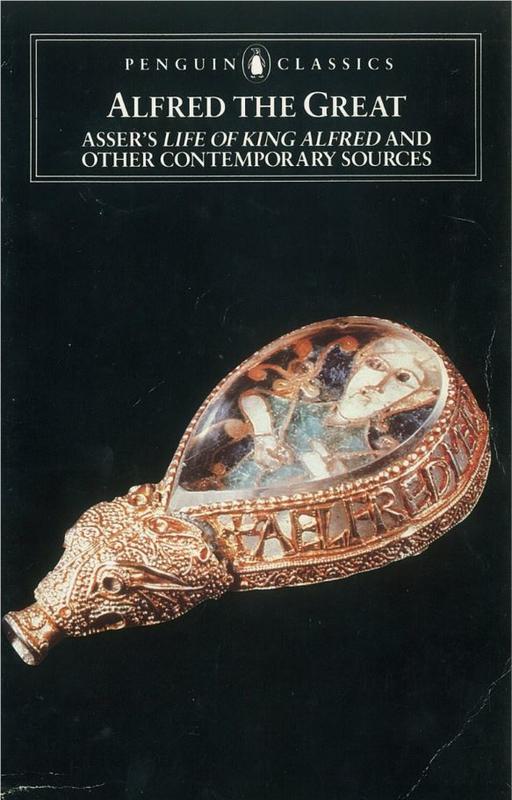Alfred the Great : Asser's Life of King Alfred and other contemporary sources / translated with an introduction and notes by Simon Keynes and Michael Lapidge cover