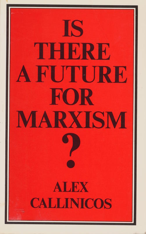 Is there a future for Marxism? / Alex Callinicos cover