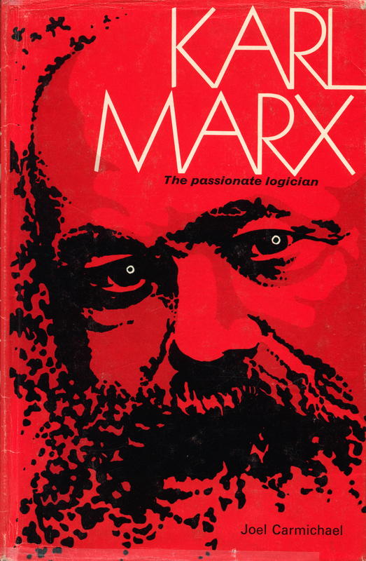 Karl Marx : the passionate logician / by Joey Carmichael cover